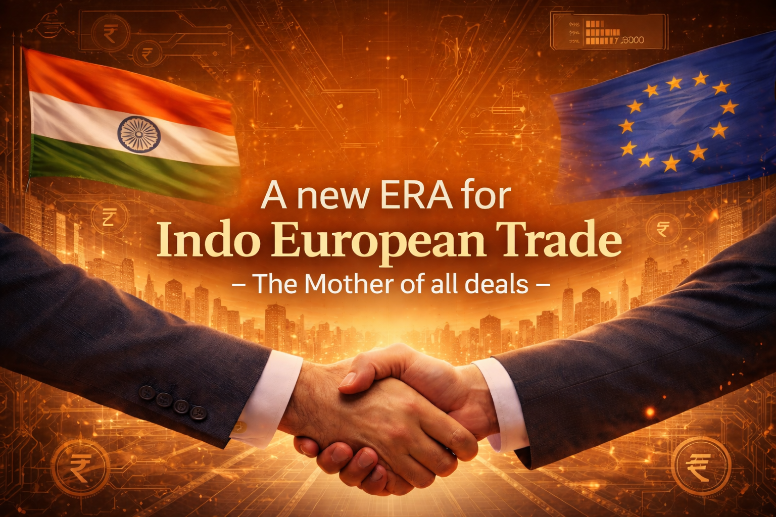 A new ERA for Indo European Trade – The Mother of all deals
